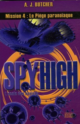 Spy High Tome 4 - Le Piège Paranoïaque