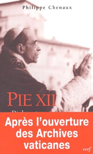 Pie Xii - Diplomate Et Pasteur