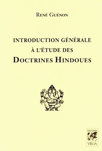 Introduction Générale À L'étude Des Doctrines Hindoues