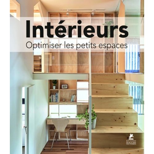 Intérieurs - Optimiser Les Petits Espaces