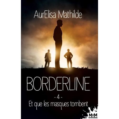 Et Que Les Masques Tombent - Et Que Les Masques Tombent - Borderline, T4