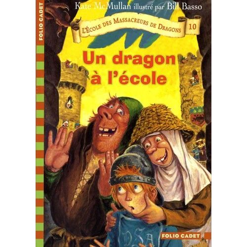 L'ecole Des Massacreurs De Dragons Tome 10 - Un Dragon À L'école