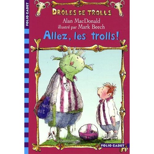 Drôles De Trolls - Tome 1 - Allez, Les Trolls !