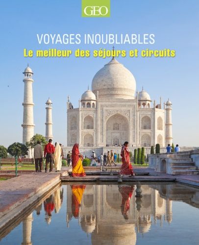 Voyages Inoubliables - Les Meilleurs Séjours Et Circuits