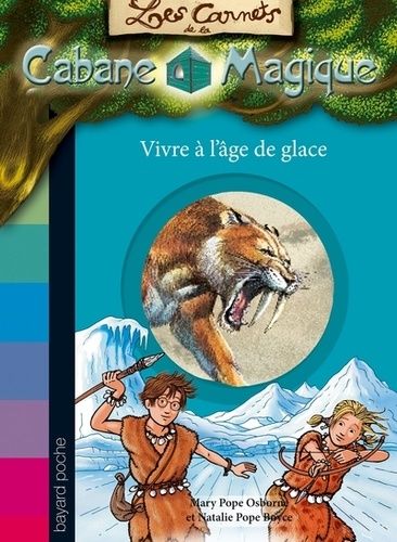 Les Carnets De La Cabane Magique - Tome 6 - Vivre À L'âge De Glace