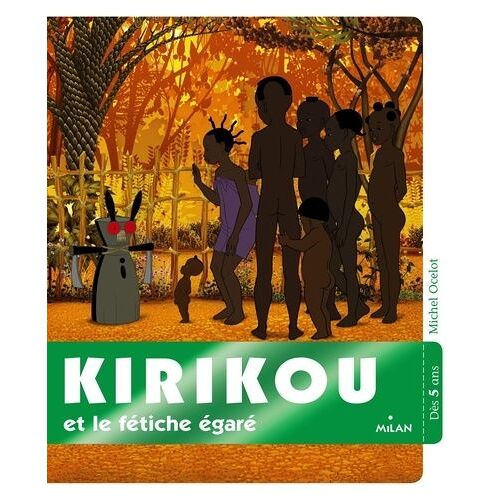 Kirikou Et Le Fétiche Égaré