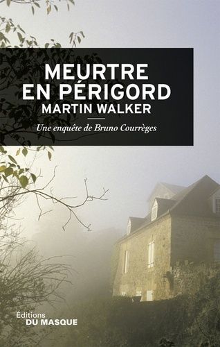 Meurtre En Périgord - Une Enquête De Bruno Courrèges