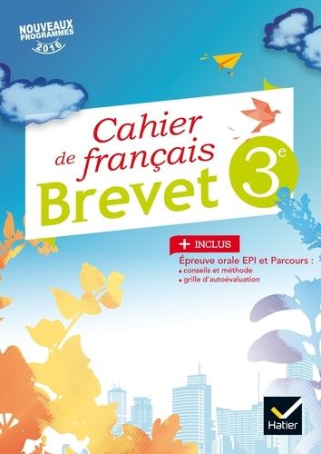 Français 3e - Cahier Brevet, Exercices Et Méthode - Edition 2016