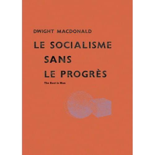 Le Socialisme Sans Le Progrès - The Root Is Man (1946)