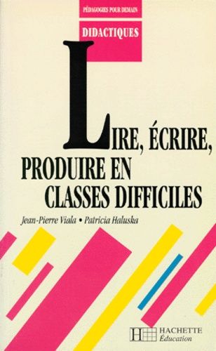 Lire, Écrire, Produire En Classes Difficiles