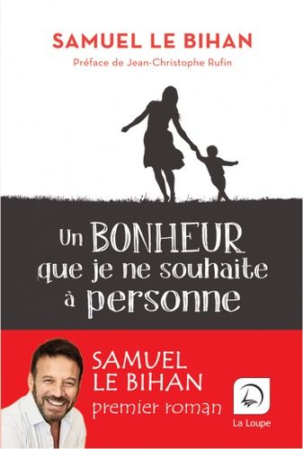 Un Bonheur Que Je Ne Souhaite À Personne