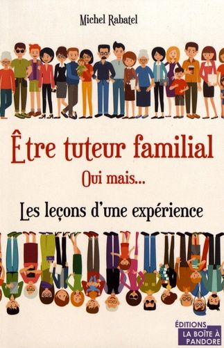 Etre Tuteur Familial, Oui Mais - Les Leçons D'une Expérience