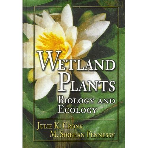 Wetland Plants - Biology And Ecology