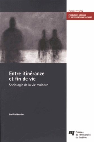 Entre Itinérance Et Fin De Vie - Sociologie De La Vie Moindre