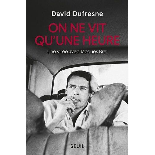 On Ne Vit Qu'une Heure - Une Virée Avec Jacques Brel