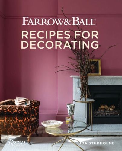 Farrow & Ball - Recipes For Decorating