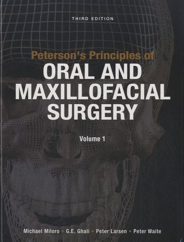 Peterson's Principles Of Oral And Maxillofacial Surgery - Volume 1 Et 2