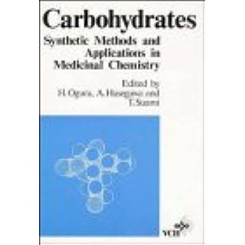 Carbohydrates: Synthetic Methods And Applications In Medicinal Chemistry