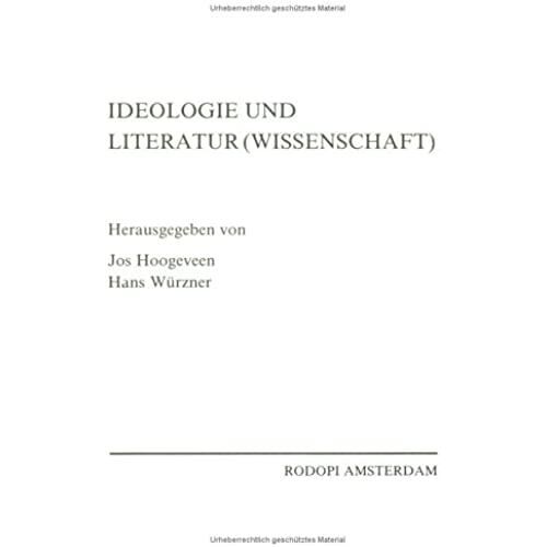 Ideologie Und Literatur(Wissenschaft) (Amsterdamer Publikationen Zur Sprache Und Literatur)
