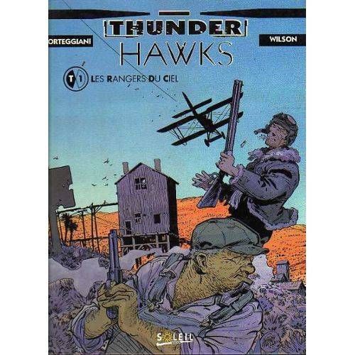 B.D. Aviation - Thunderhawks / Thunder Hawks Tome 1 : " Les Rangers Du Ciel "