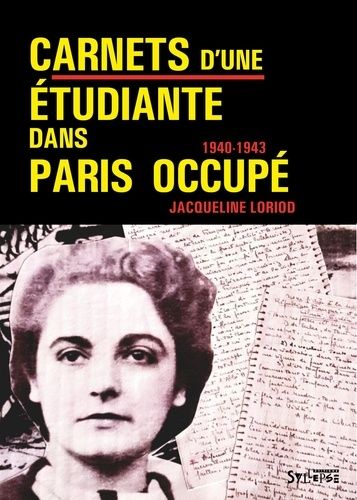 Carnets D'une Étudiante Dans Paris Occupé - 1940-1943