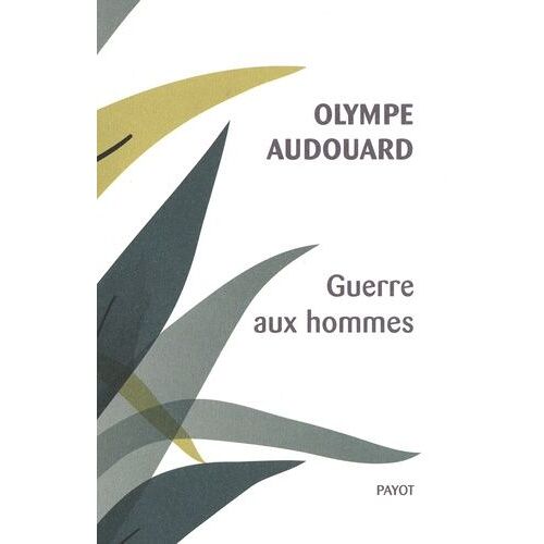 Guerre Aux Hommes - Suivi De Quelques Vilains Types D'hommes