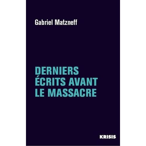 Derniers Écrits Avant Le Massacre