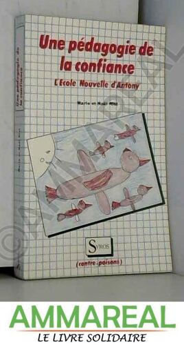 Une Pedagogie De La Confiance / L'ecole Nouvelle D'antony