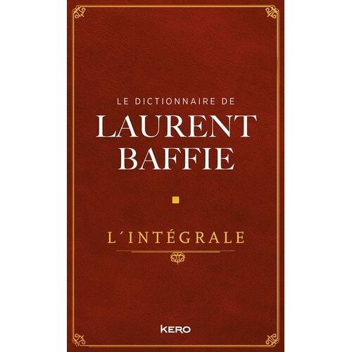 Le Dictionnaire De Laurent Baffie - L'intégrale