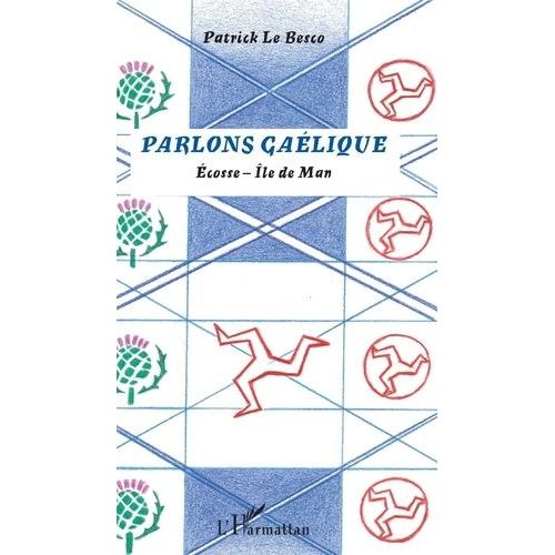 Parlons Gaélique - Ecosse - Ile De Man