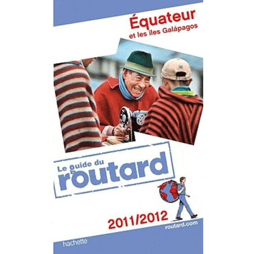 Equateur Et Les Îles Galapagos - Guide Du Routard 2011-2012