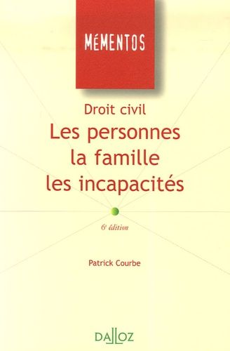 Droit Civil - Les Personnes, La Famille, Les Incapacités