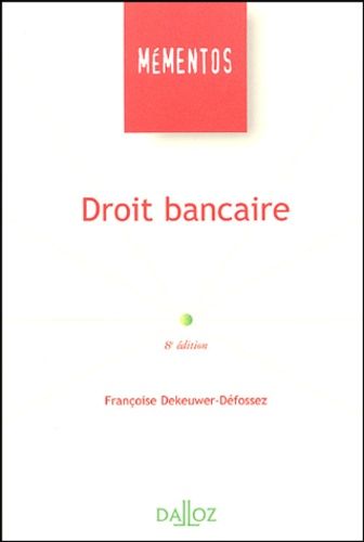 Droit Bancaire - Memento Dalloz 8e Édition