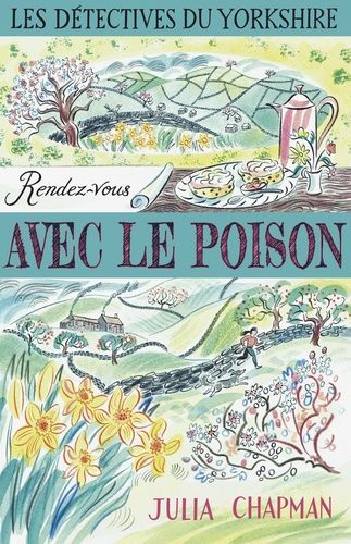 Les Détectives Du Yorkshire - Tome 4 - Rendez-Vous Avec Le Poison