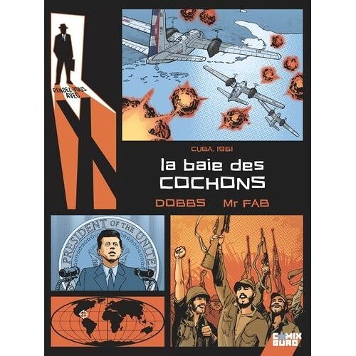 Rendez-Vous Avec X - Tome 2 - La Baie Des Cochons - Cuba, 1961