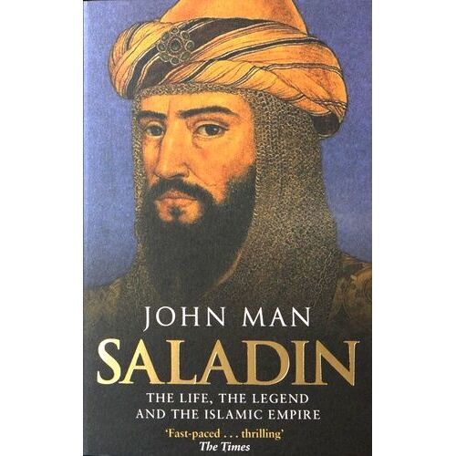 Saladin - The Life, The Legend And The Islamic
