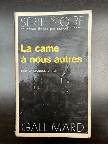 Emmanuel Errer La Came À Nous Autres Gallimard Série Noire