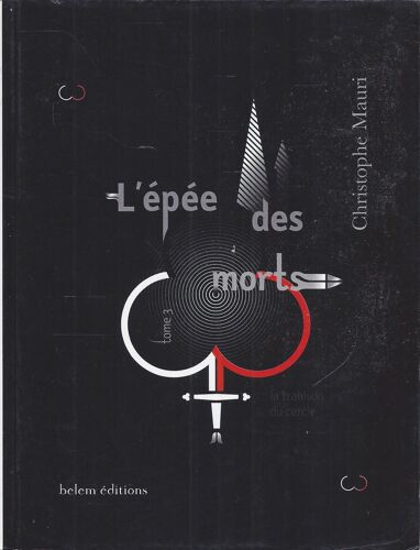 L'épée Des Morts 3 - La Trahison Du Cercle - Christophe Mauri - Belem Éditions - 2006
