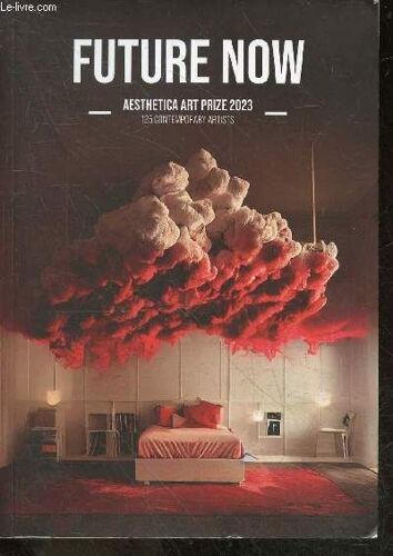Future Now - Aesthetica Art Prize 2023 - 125 Contemporary Artists