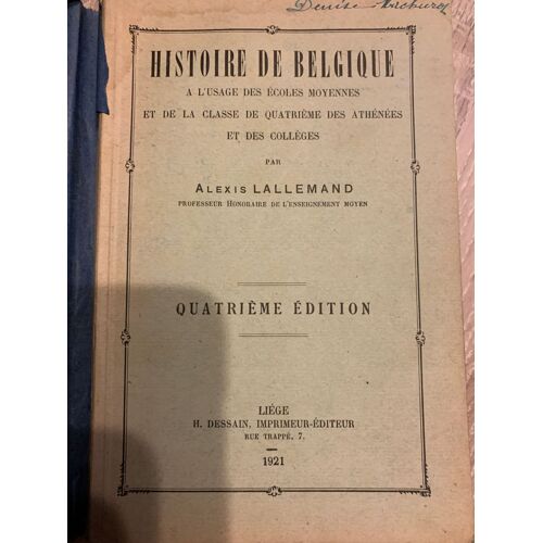 Histoire De Belgique A L'usage Des Écoles Moyennes Et De La Classe De Quatrième Des Athénées Et Des Colleges