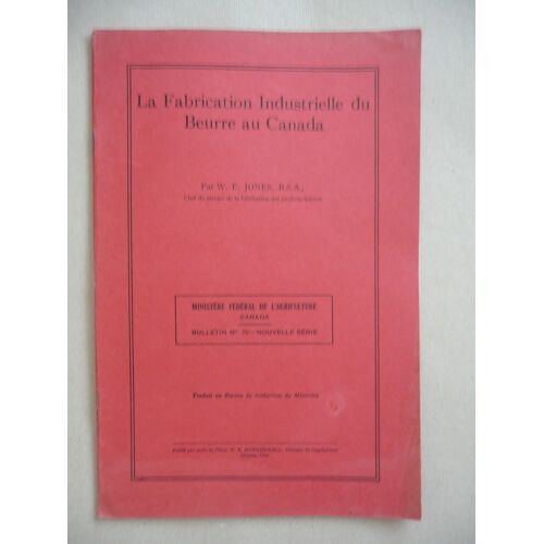 Wf Jones - La Fabrication Industrielle Du Beurre Au Canada - Éd Ministère Fédéral De L'agriculture - 1926