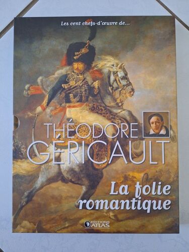 Livre "Les Cents Chefs-D'oeuvre De Théodore Gericault"
