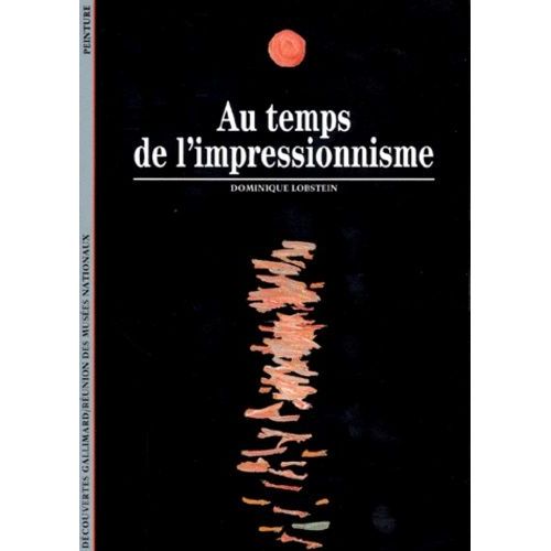 Au Temps De L'impressionnisme - 1863-1886