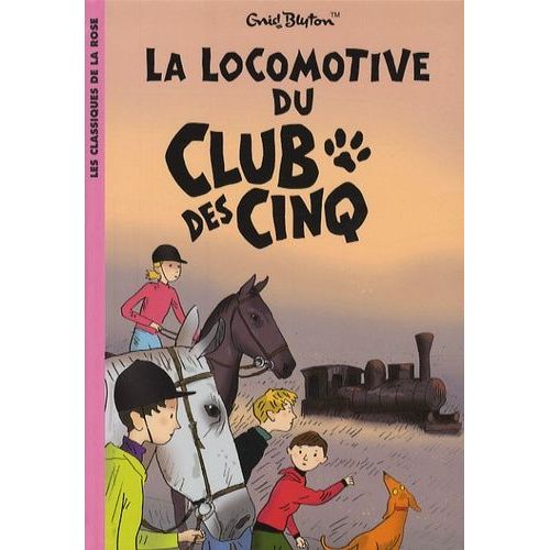 Le Club Des Cinq - Tome 14 - La Locomotive Du Club Des Cinq