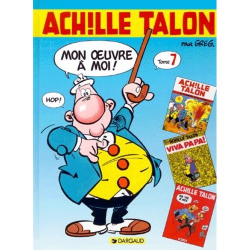 Achille Talon, Mon Oeuvre À Moi ! Tome 7 - Achille Talon Et Le Grain De Folie - Viva Papa - Ma Vie À Moi