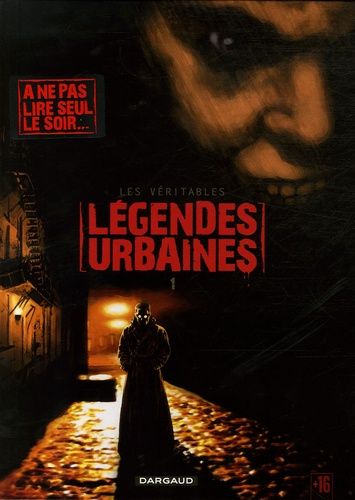 Les Véritables Légendes Urbaines - Tome 1