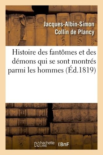 Histoire Des Fantômes Et Des Démons Qui Se Sont Montrés Parmi Les Hommes (Éd.1819)