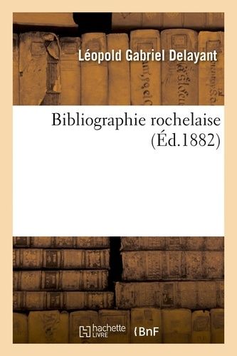 Bibliographie Rochelaise (Éd.1882)