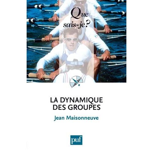 La Dynamique Des Groupes - Que Sais-Je 15e Édition
