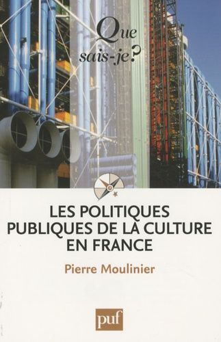 Les Politiques Publiques De La Culture En France - Que Sais-Je 5e Édition